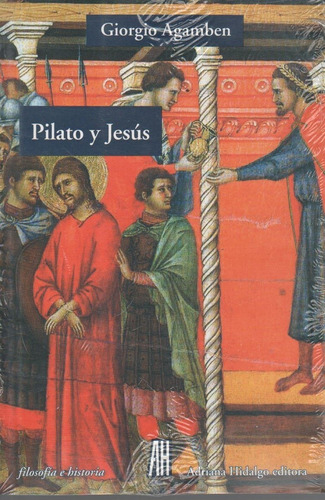 Pilato Y Jesus - Filosofia E Historia - Agamben