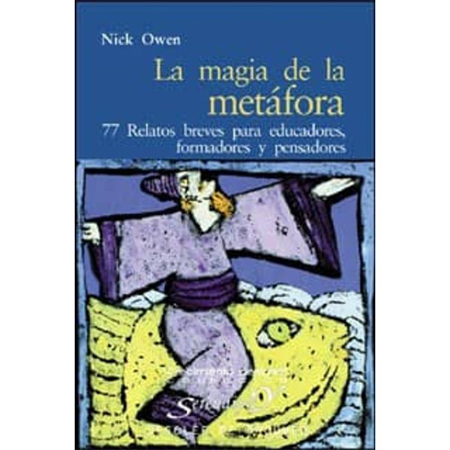 La Magia De La Metafora. 77 Relatos
