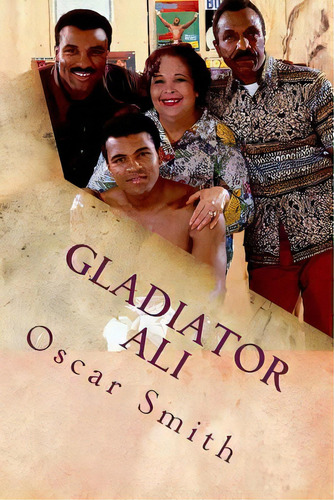 Gladiator Ali: Marketing Genius Ali, De Smith, Oscar. Editorial Createspace, Tapa Blanda En Inglés