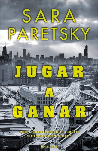 Jugar A Ganar, De Paretsky, Sara. Editorial Edic.b En Español