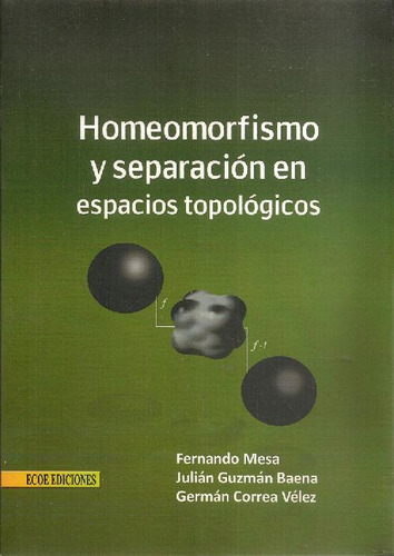 Libro Homeomorfismo Y Separación En Espacios Topológicos De