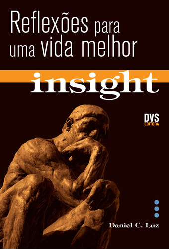 Insight: Reflexões para uma vida melhor, de Luz, Daniel C.. Dvs Editora Ltda, capa mole em português, 2001