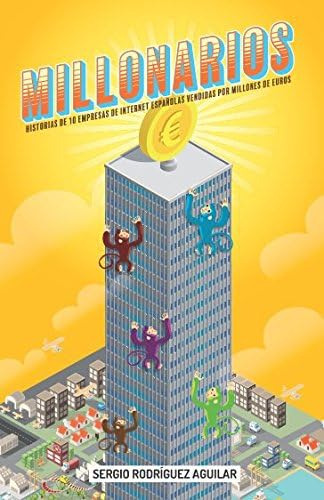 Libro: Millonarios: Historias De 10 Empresas De Internet Esp