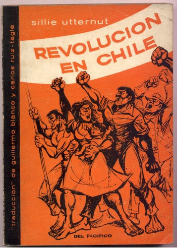 Revolución En Chile - Sillie Utternut