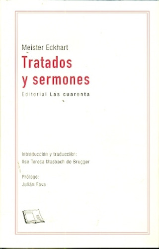 Tratados Y Sermones, Meister Eckhart, Ed. Las Cuarenta