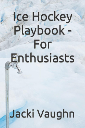 Libro: En Ingles Ice Hockey Playbook For Enthusiasts