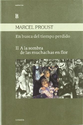 Ii A La Sombra De Muchachas En Flor         En Busca, de Proust, Marcel. Editorial Losada en español