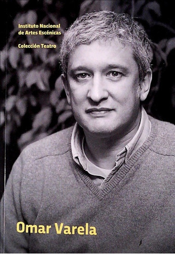 Omar Varela. Colección Teatro - Omar Varela