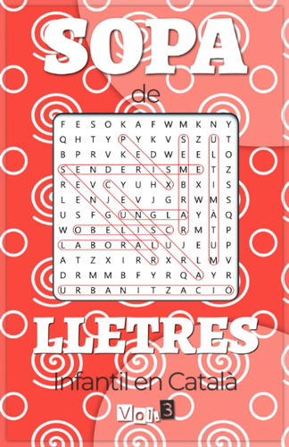 Sopa De Lletres Infantil En Català: Tercer Volum Passatemps