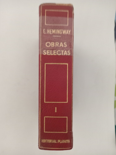 Ernest Hemingway. Obras Selectas. Novelas. Editorial Planeta