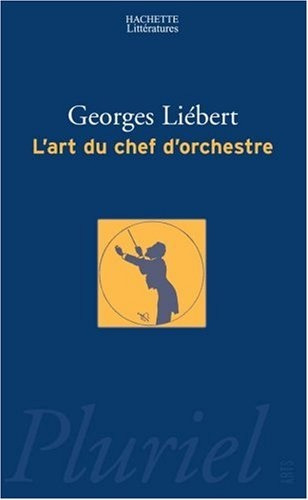 Art Du Chef D' Orchestre, L' - George Liebert