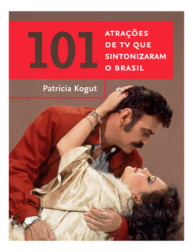 Libro 101 Atrações De Tv Que Sintonizaram O Brasil