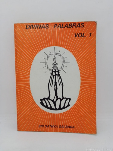 Divinas Palabras Vol. 1 - Sri Sathya Sai Baba - Sathya Usa 