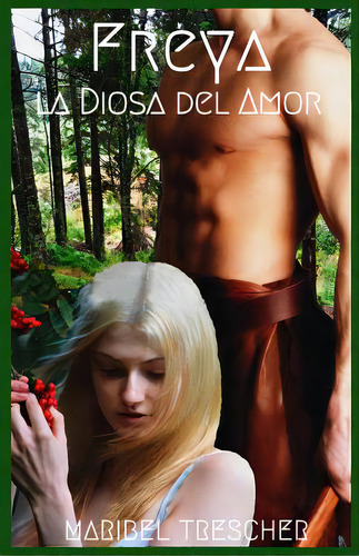 Freya: La Diosa Del Amor., De Sauerteig, Franz P.. Editorial Createspace, Tapa Blanda En Español