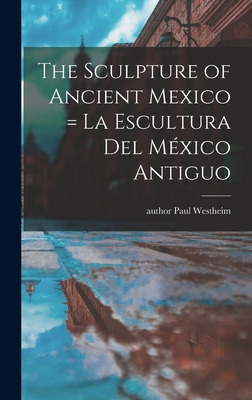 Libro The Sculpture Of Ancient Mexico = La Escultura Del ...