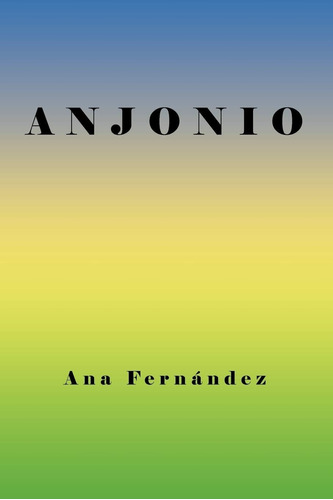 Libro: A N J O N I O (spanish Edition)