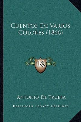 Libro Cuentos De Varios Colores (1866) - Antonio De Trueba