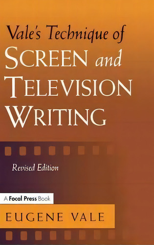 Vale's Technique Of Screen And Television Writing, De Eugene Vale. Editorial Taylor Francis Ltd, Tapa Dura En Inglés
