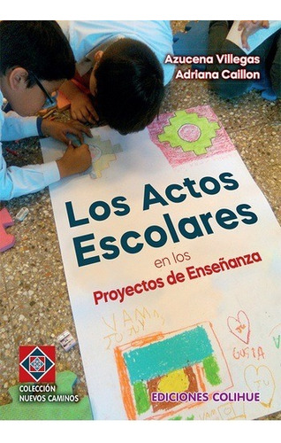 Actos Escolares En Los Proyectos - Villegas - Colihue Libro