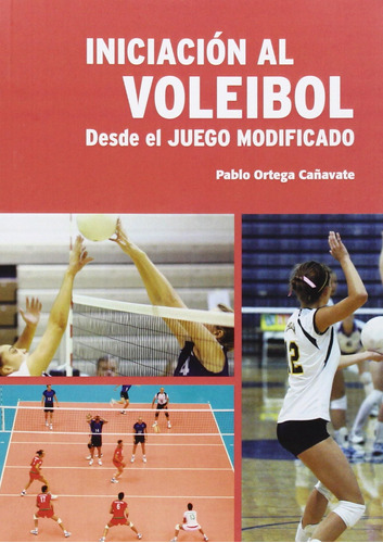 Libro: Iniciación Al Voleibol Desde El Juego Modificado