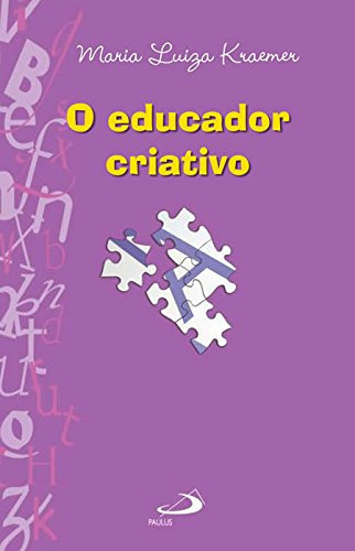 O Educador Criativo, De Maria Luiza Kraemer. Editora Paulus, Capa Mole Em Português