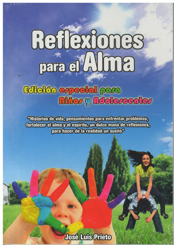 Reflexiones Para El Alma. Edicion Especial Para Niños Y Adol