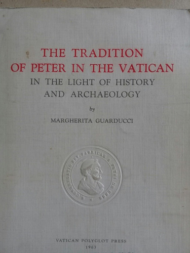 The Tradition Of Peter In The Vatican - M. Guarducci