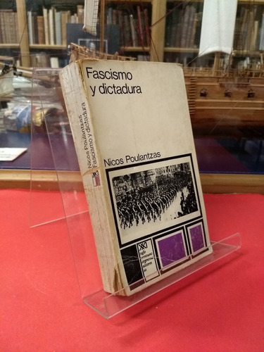 Fascismo Y Dictaduras - Nicos Poulantzas