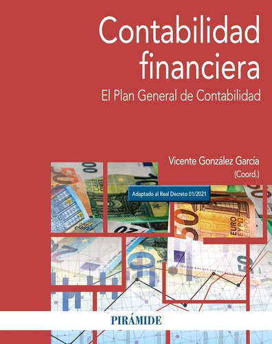 Contabilidad Financiera: El Plan General De Contabilidad (ec