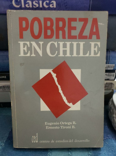 Pobreza En Chile - Eugenio Ortega - Ernesto Tironi