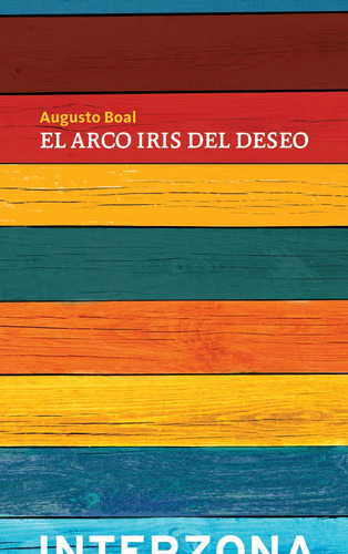 El Arco Iris Del Deseo - Augusto Boal