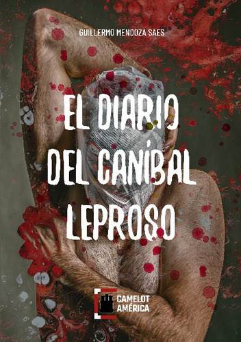 Libro El Diario Del Caníbal Leproso - Guillermo Mendoza Saes