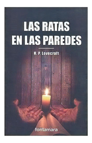 Las Ratas En Las Paredes, De H.p. Lovecraft. Editorial Fontamara, Tapa Pasta Blanda, Edición 1 En Español, 2013