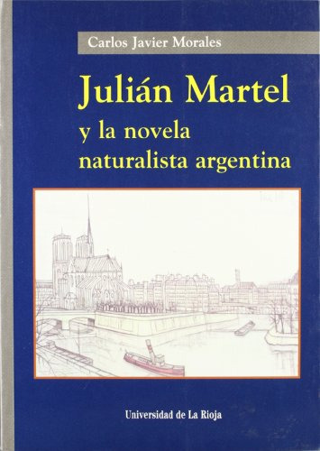 Libro Julian Martel Y La Novela Naturalista Argent De Morale