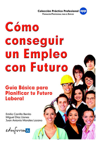 Como Conseguir Un Empleo Con Futuro - Carrillo, Emilio