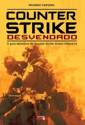 Counter - Strike Desvendado - 1ª Ed
