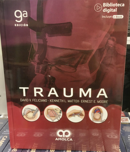 Trauma 9 Ed. Feliciano Mattox Moore +e-book 