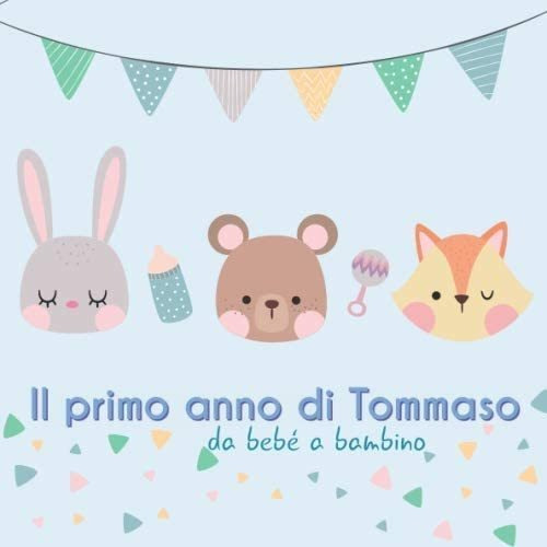 Libro: Il Primo Anno Di Tommaso - Da Bebé A Bambino: Album B