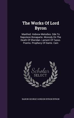 Libro The Works Of Lord Byron: Manfred. Hebrew Melodies. ...