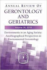 Annual Review Of Gerontology And Geriatrics, Volume 38, 2018