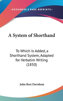 Libro A System Of Shorthand: To Which Is Added, A Shortha...