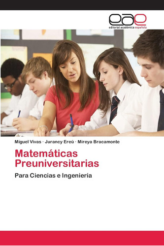 Libro: Matemáticas Preuniversitarias: Para Ciencias E Ingeni