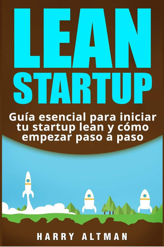 Libro Lean Startup: Gui´a Esencial Iniciar Tu Startup L