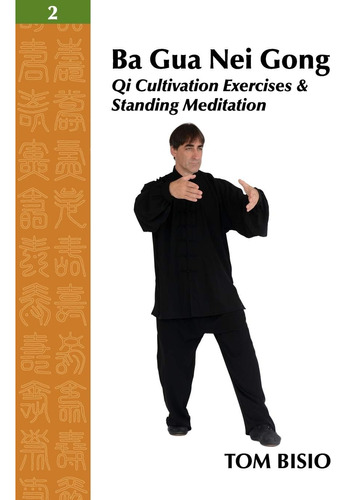 Libro: Ba Gua Nei Gong Vol. 2: Qi Cultivation Exercises And