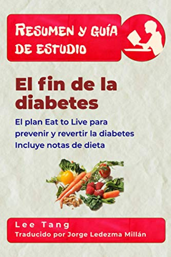 Resumen Y Guia De Estudio  El Fin De La Diabetes: El Plan E