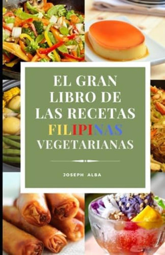 Libro: El Gran Libro De Las Recetas Filipinas Vegetarianas