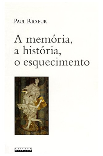 Libro A Memória A História O Esquecimento De Ricoeur Paul Un