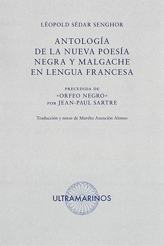 Antologia De La Nueva Poesia Negra Y Malgache En Lengua Francesa, De Sedar Senghor, Leopold. Editorial Ultramarinos En Español