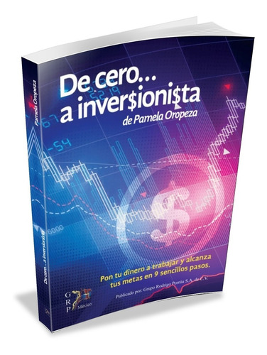 De Cero A Inversionista. Pamela Oropeza