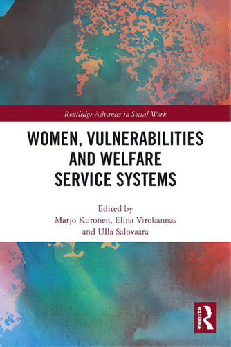 Women, Vulnerabilities And Welfare Service Systems, De Kuronen, Marjo. Editorial Routledge, Tapa Blanda En Inglés